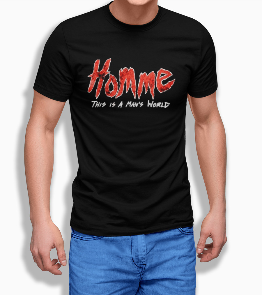 Homme This Is A Man's World T-Shirt