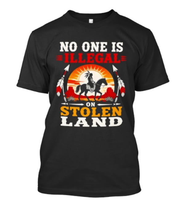 No One Is Illegal On Stolen Land Native American Horse And Sunburst T-Shirt