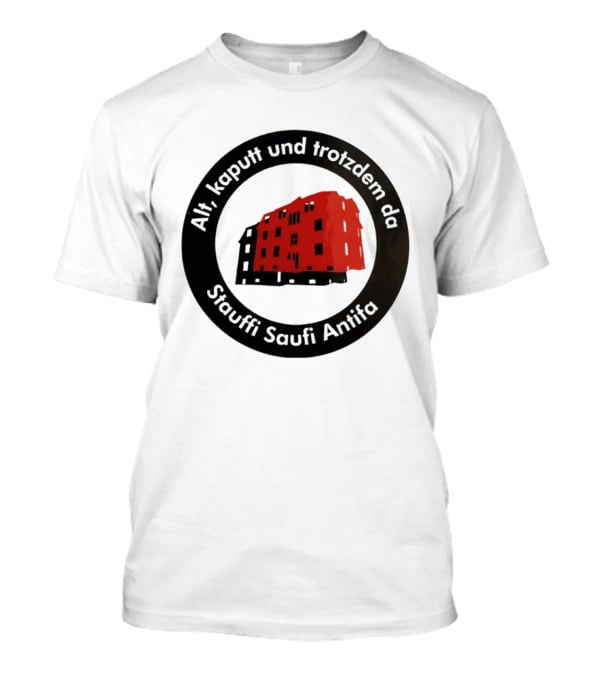 Alt Kaputt Trotzdem Da Stauffi Saufi Antifa Red Building T-Shirt