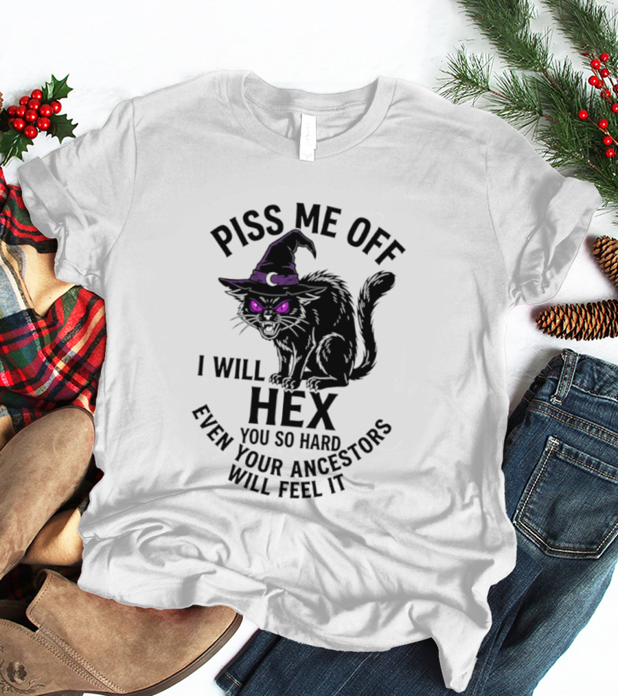 Piss Me Off I Will Hex You So Hard Even Your Ancestors Will Feel It Black Cat Purple Eyes Witch Hat T-Shirt