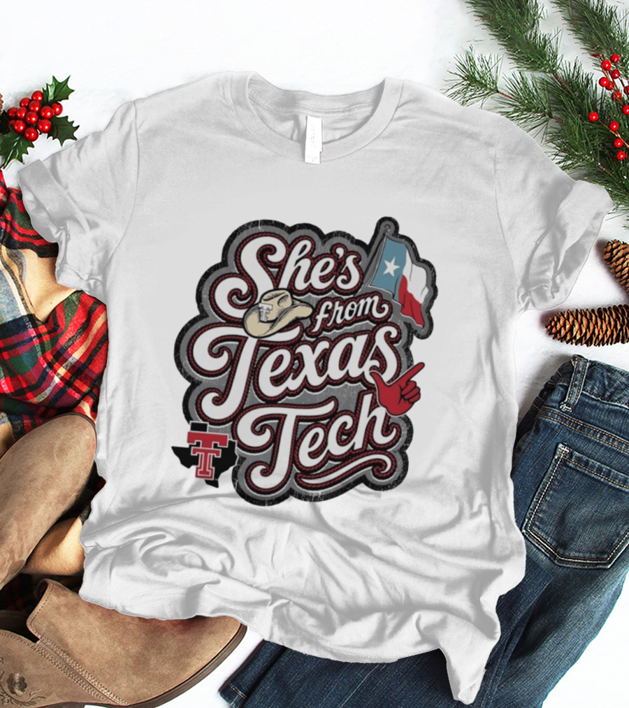 She's From Texas Tech With Texas Flag And Cowboy Hat T-Shirt