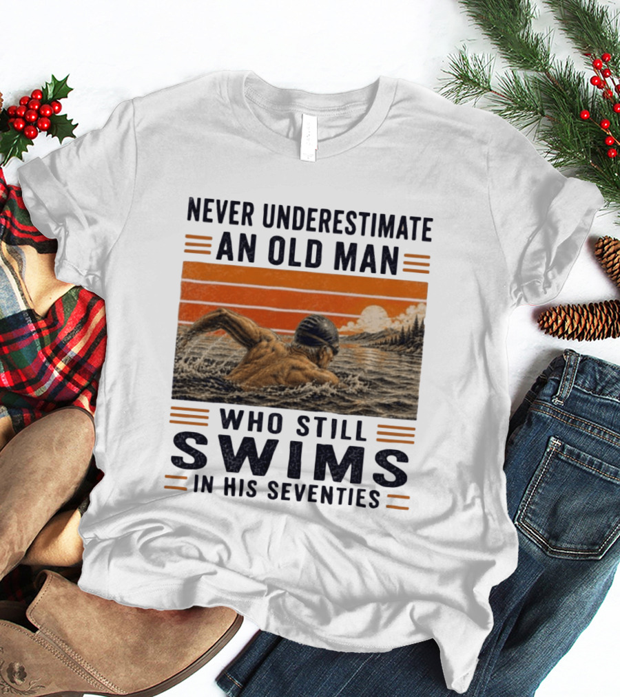Never Underestimate An Old Man Who Still Swims In His Seventies Vintage Sunset T-Shirt