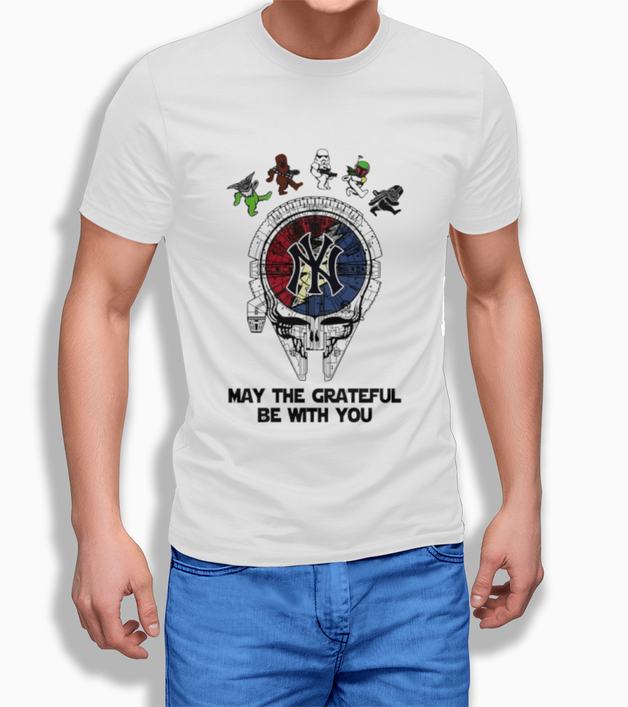 New York Yankees Star Wars May The Grateful Be With You T-Shirt