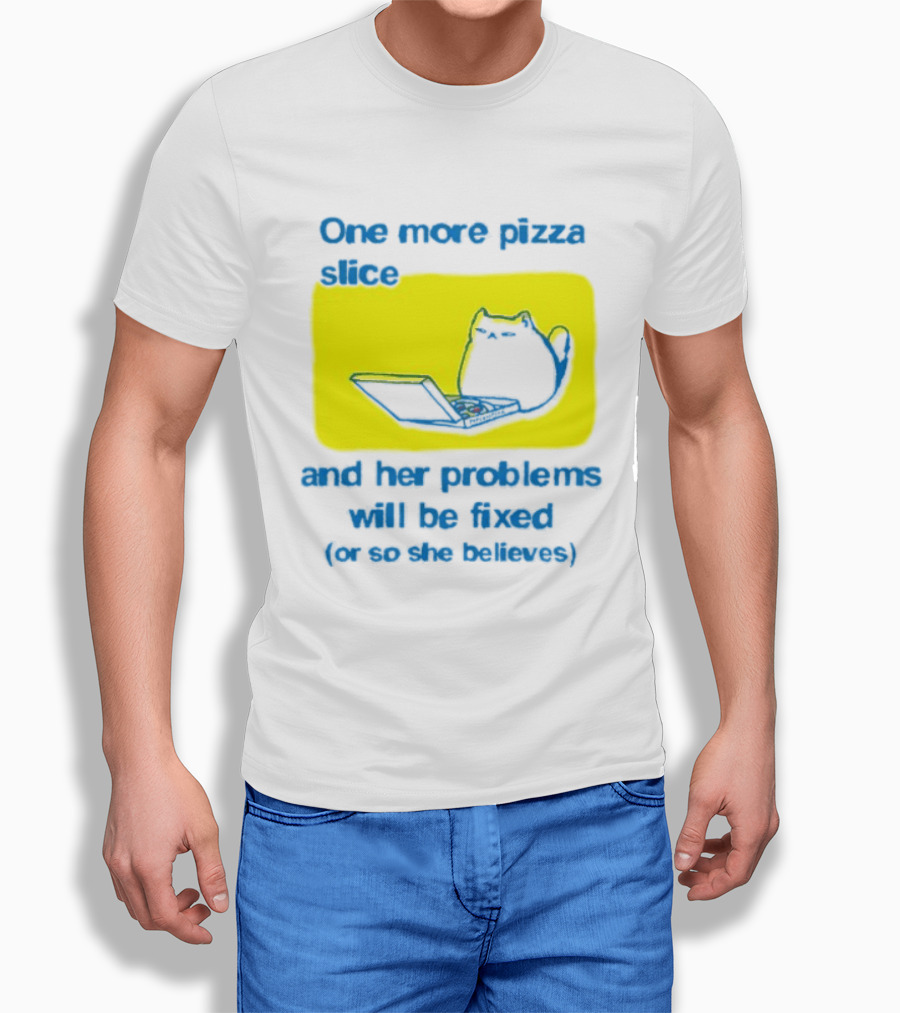 One More Pizza Slice And Her Problems Will Be Fixed Cat Eating Pizza T-Shirt