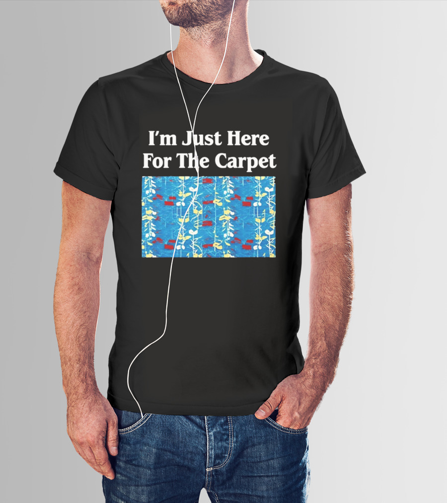 I'm Just Here For The Carpet Floral Blue T-Shirt