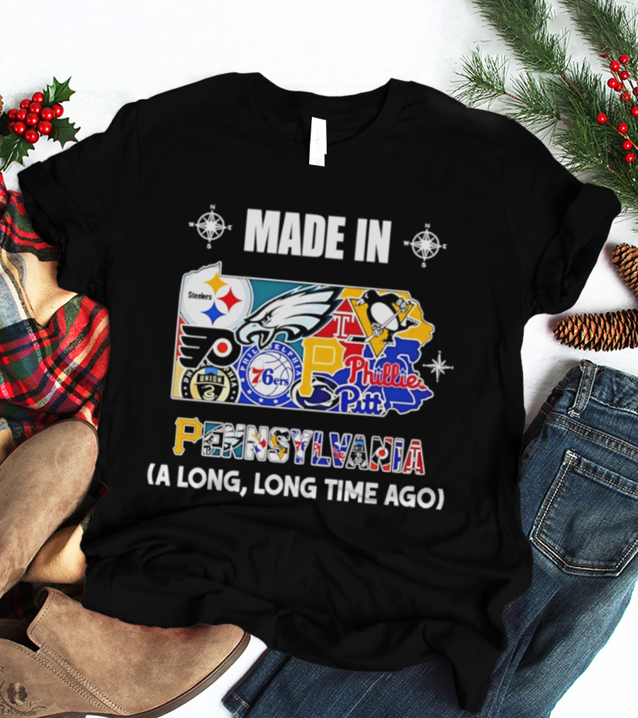 Made In Pennsylvania Sports Teams Map Steelers Eagles Flyers Phillies 76ers Penguins Panthers Long Long Time Ago T-Shirt