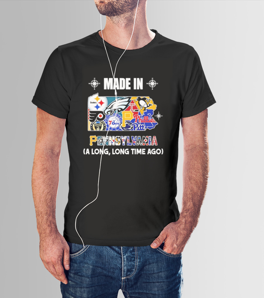 Made In Pennsylvania Sports Teams Map Steelers Eagles Flyers Phillies 76ers Penguins Panthers Long Long Time Ago T-Shirt