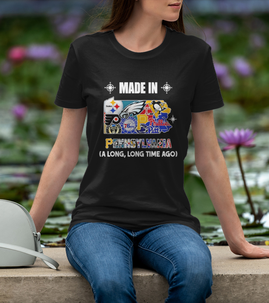 Made In Pennsylvania Sports Teams Map Steelers Eagles Flyers Phillies 76ers Penguins Panthers Long Long Time Ago T-Shirt