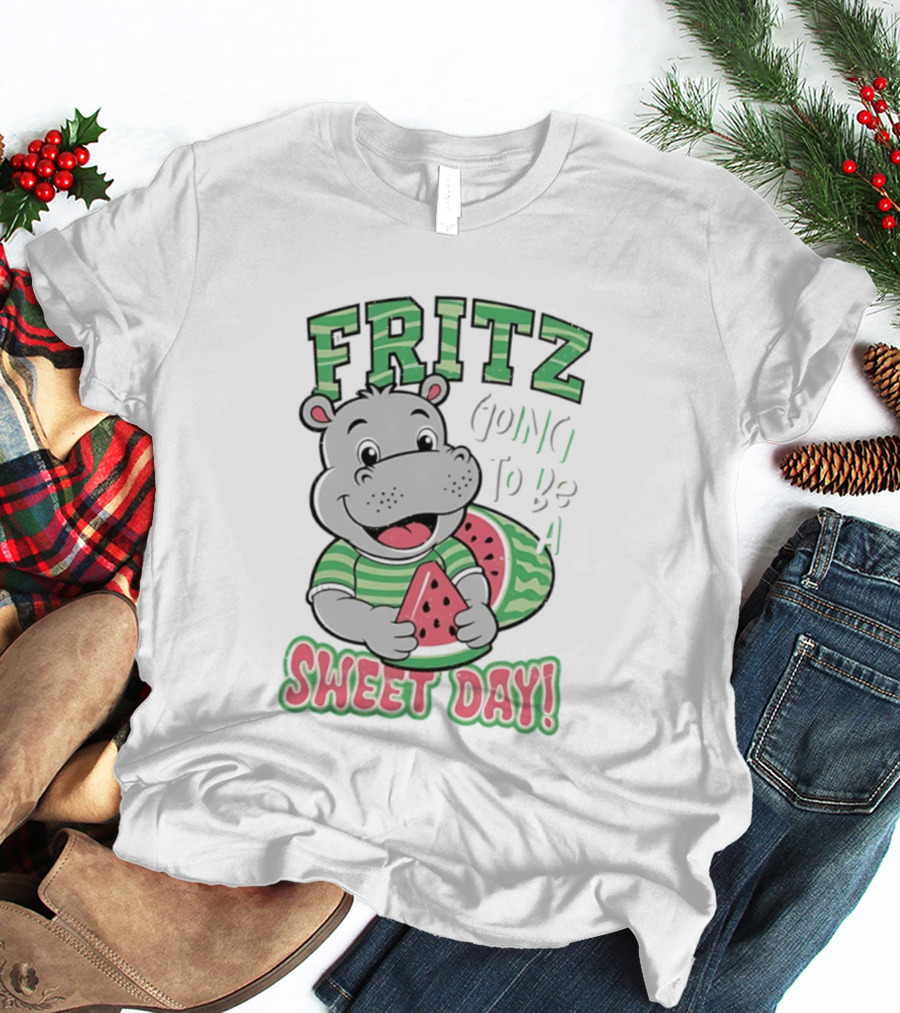 Fritz Hippo Holding Watermelon Going To Be A Sweet Day T-Shirt