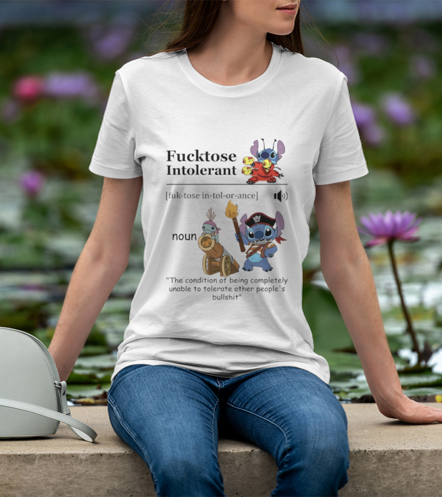 Fucktose Intolerant Stitch Definition Noun Condition Of Being Unable To Tolerate Bullshit T-Shirt