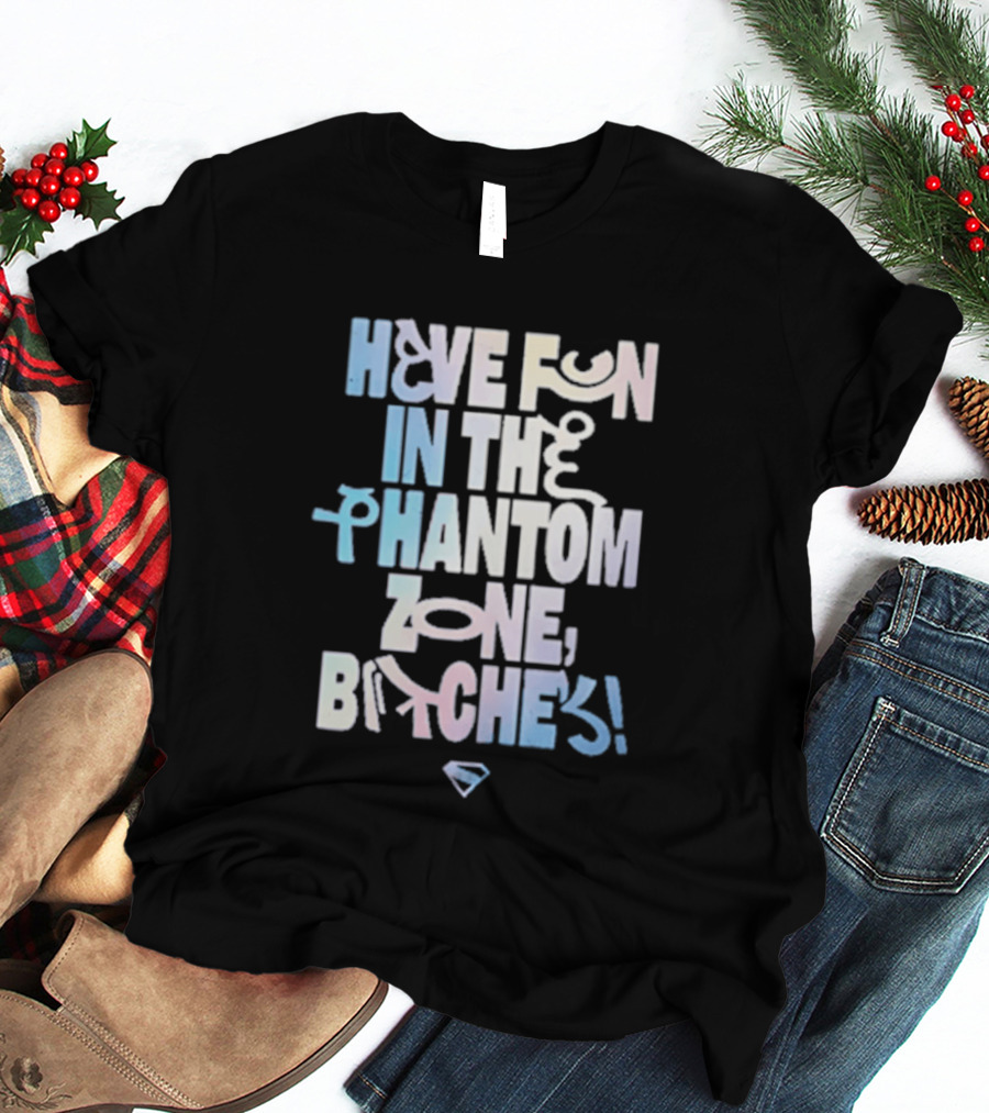 Bioworld Supergirl 2026 Have Fun In The Phantom Zone Bitches T-Shirt
