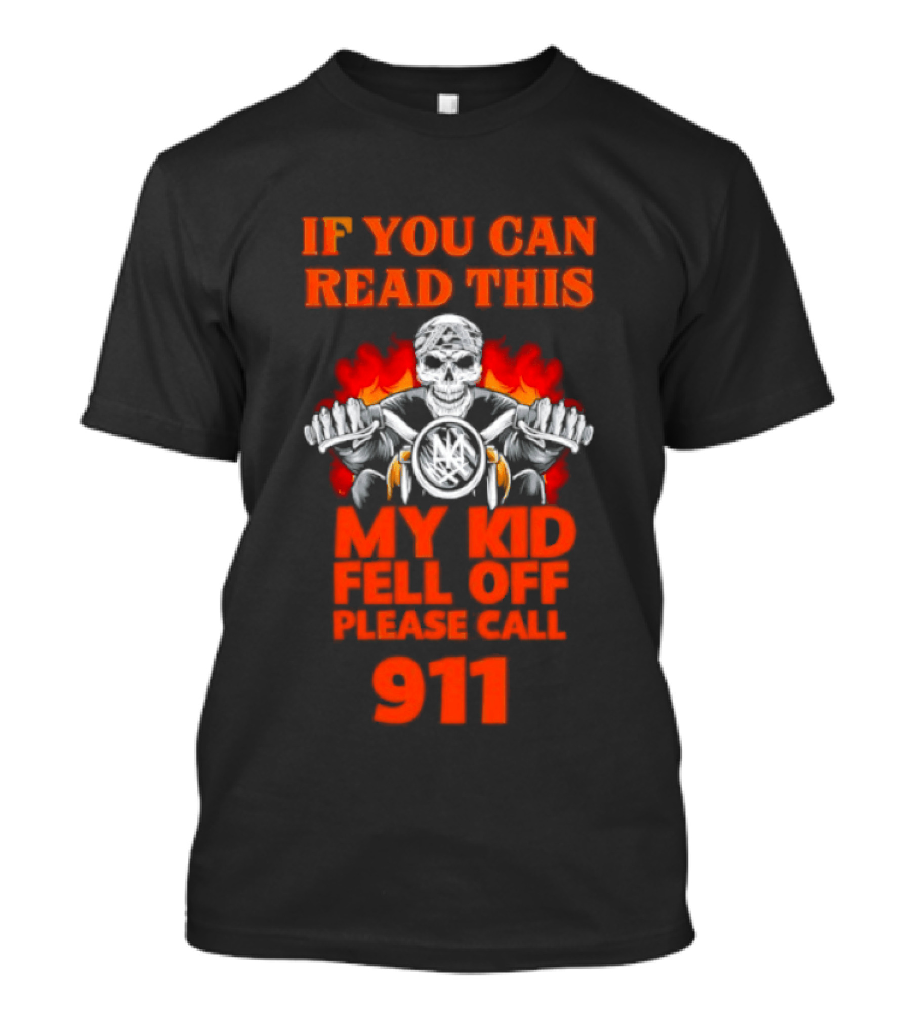 If You Can Read This My Kid Fell Off Please Call 911 Skull Motorcycle Flames T-Shirt