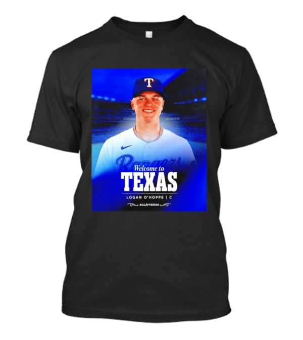 Logan O'Hoppe Welcome To Texas Rangers All For Texas T-Shirt
