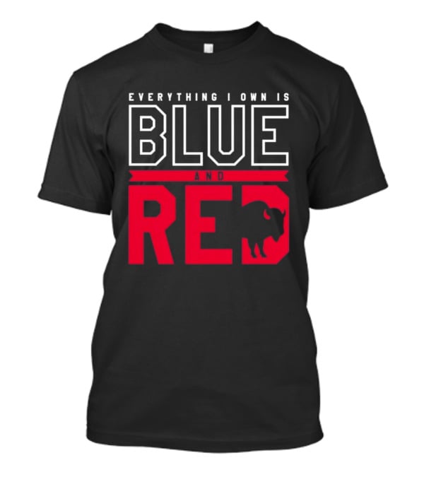 Everything I Own Is Blue And Red Buffalo Bills T-Shirt