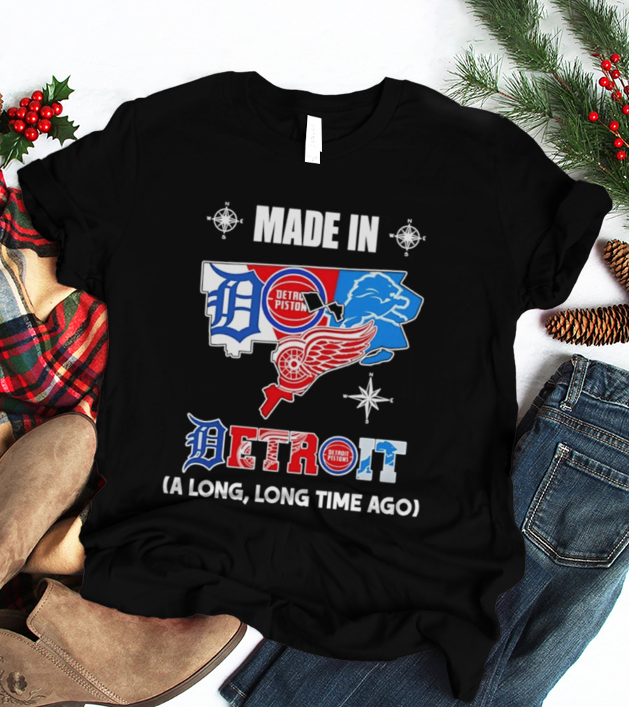 Made In Detroit Lions Pistons Red Wings Map A Long Long Time Ago T-Shirt