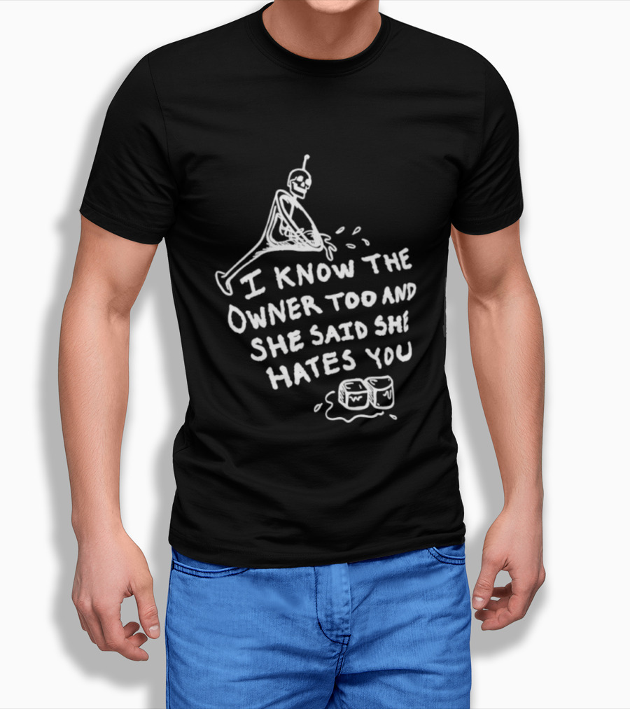 I Know The Owner Too And She Said She Hates You Alien Washing Hands T-Shirt