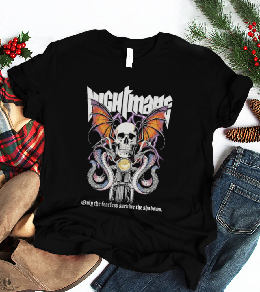 Nightmare Skull Bat Wings Snakes Only The Fearless Survive The Shadows T-Shirt