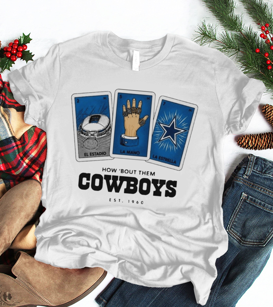 How 'Bout Them Cowboys El Estadio La Mano La Estrella EST 1960 T-Shirt