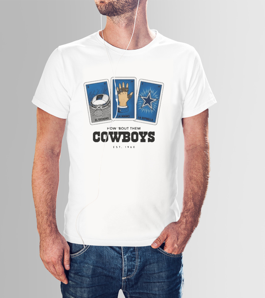 How 'Bout Them Cowboys El Estadio La Mano La Estrella EST 1960 T-Shirt