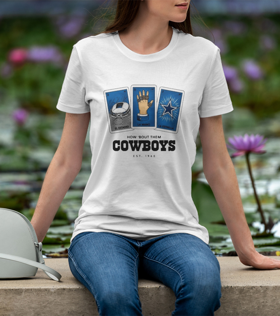 How 'Bout Them Cowboys El Estadio La Mano La Estrella EST 1960 T-Shirt