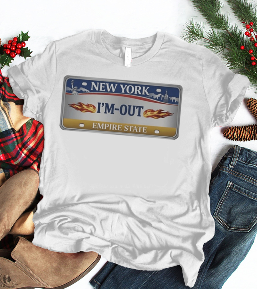 New York I'm Out Empire State License Plate Statue Of Liberty Flames T-Shirt