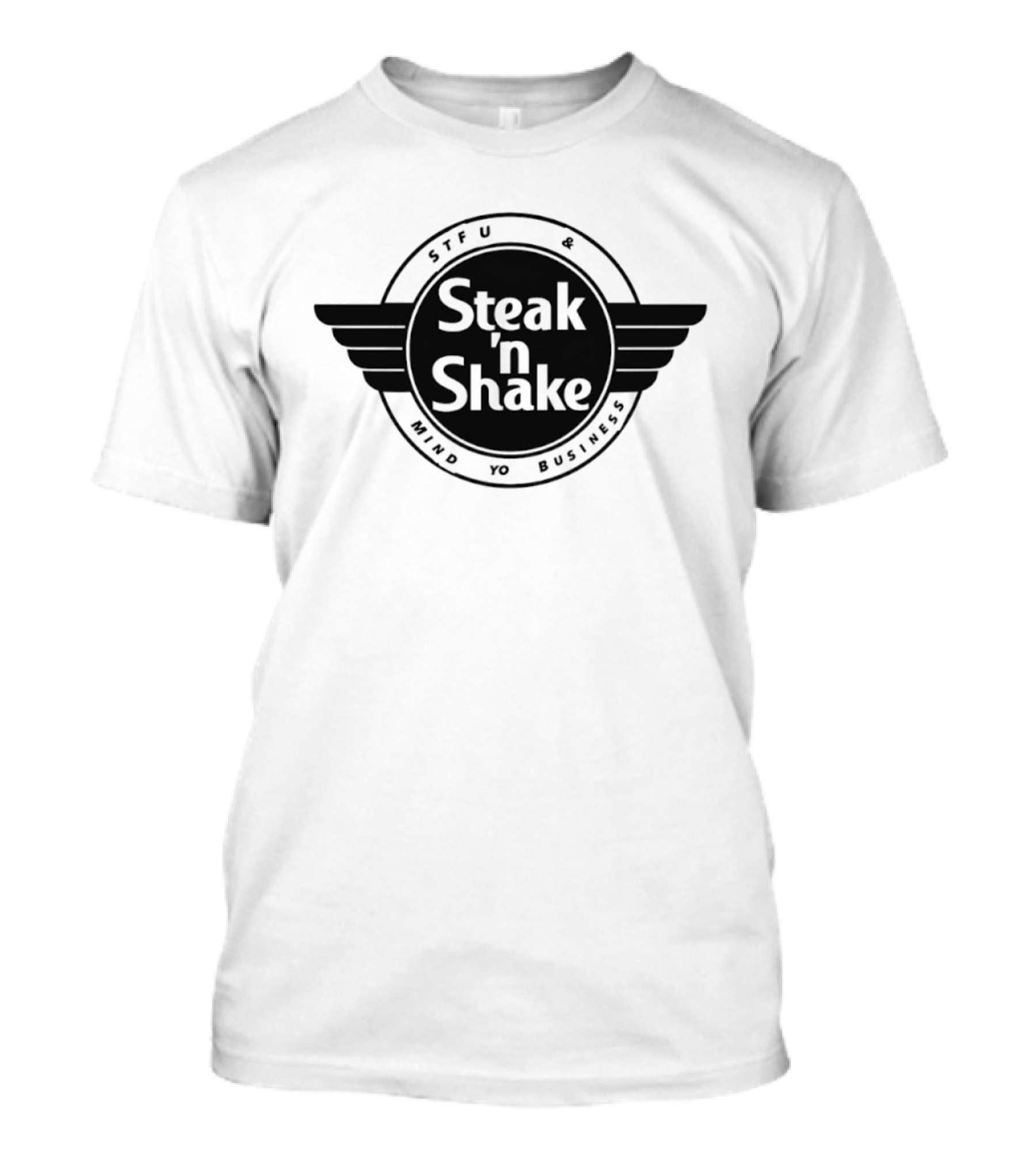 Steak 'n Shake STFU Mind Yo Business T-Shirt