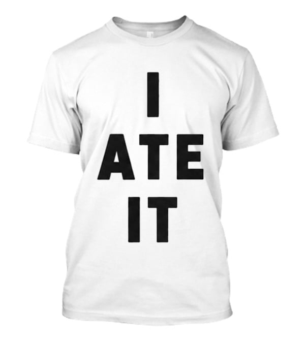 Suki Waterhouse I Ate It Bold Text Graphic Trend T-Shirt