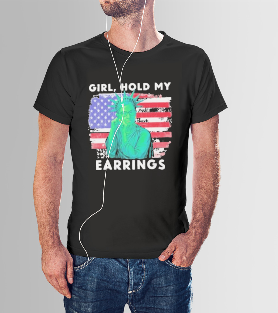Girl Hold My Earrings Ruth Bader Ginsburg Statue Of Liberty USA Flag T-Shirt
