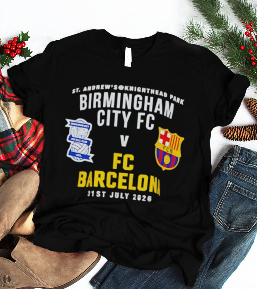 St. Andrew's Knighthead Park Birmingham City FC Vs FC Barcelona 31st July 2026 T-Shirt