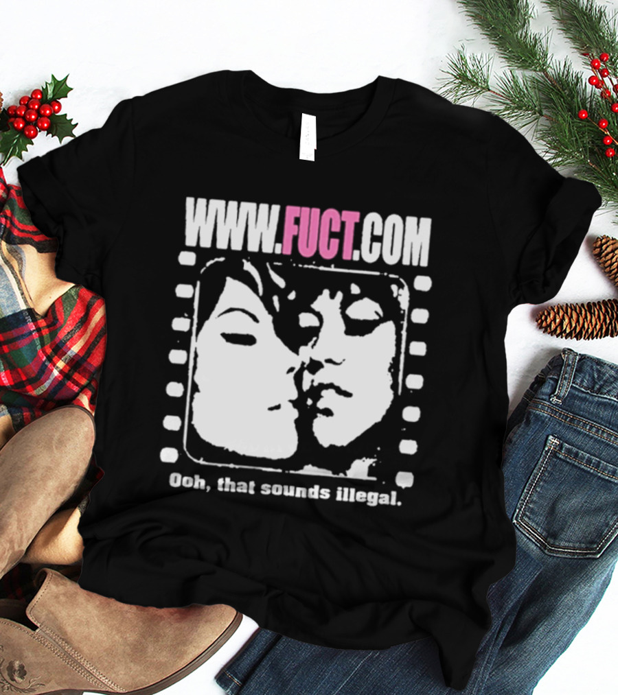 WWW.FUCT.COM Oh That Sounds Illegal T-Shirt
