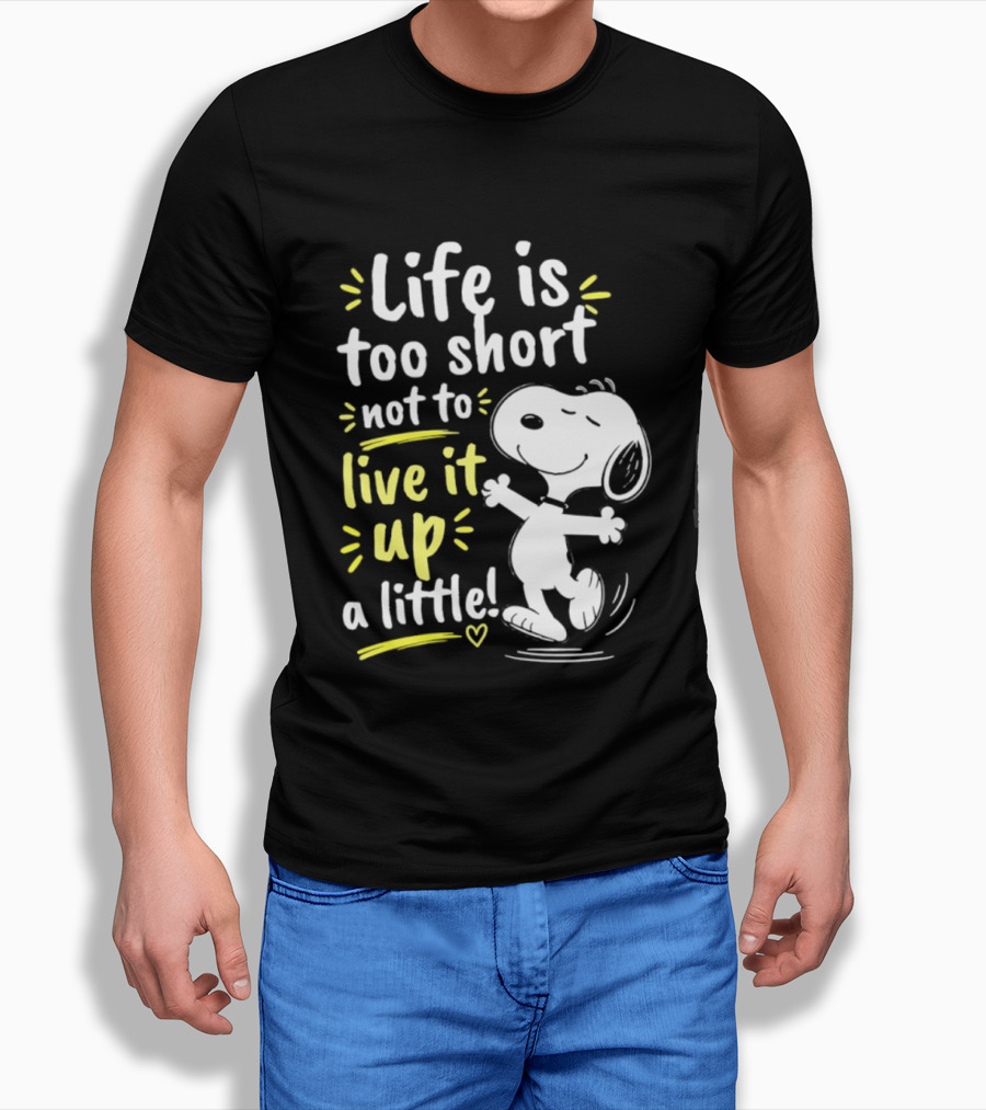 Snoopy Life Is Too Short Live It Up A Little Peanuts Cartoon T-Shirt