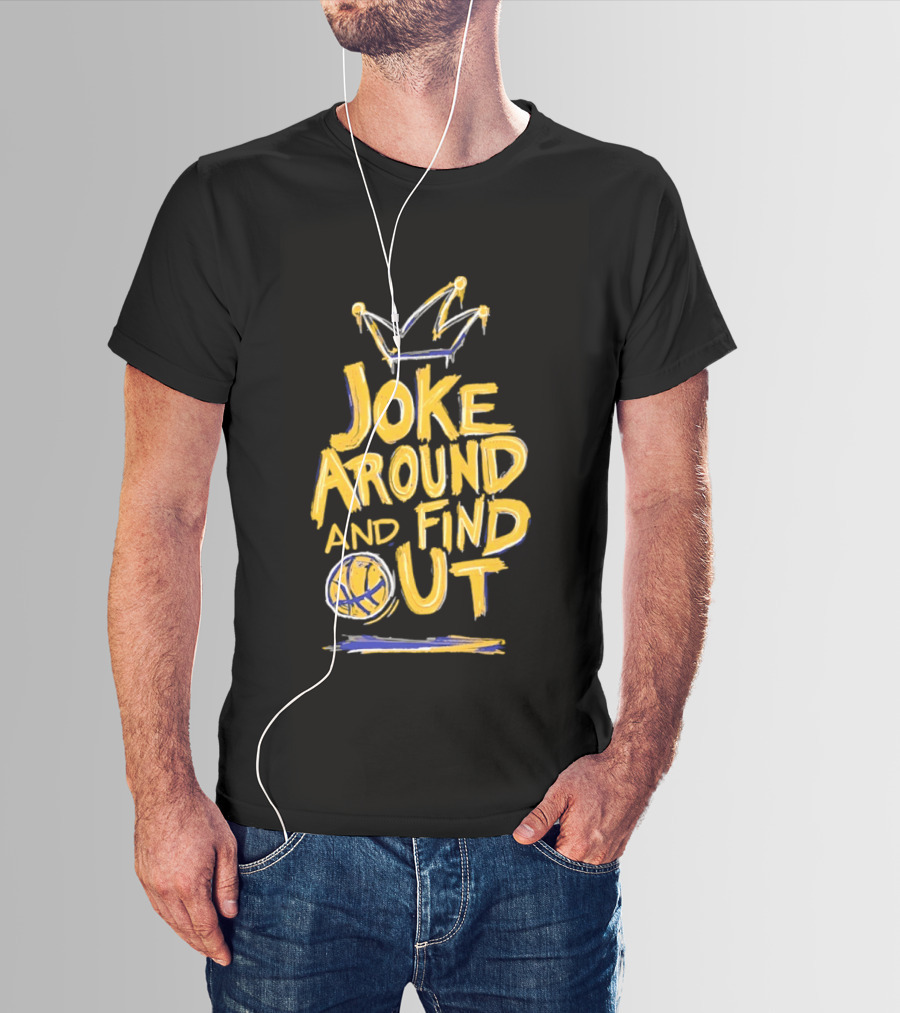 Joke Around And Find Out Denver Nuggets Crown Basketball T-Shirt