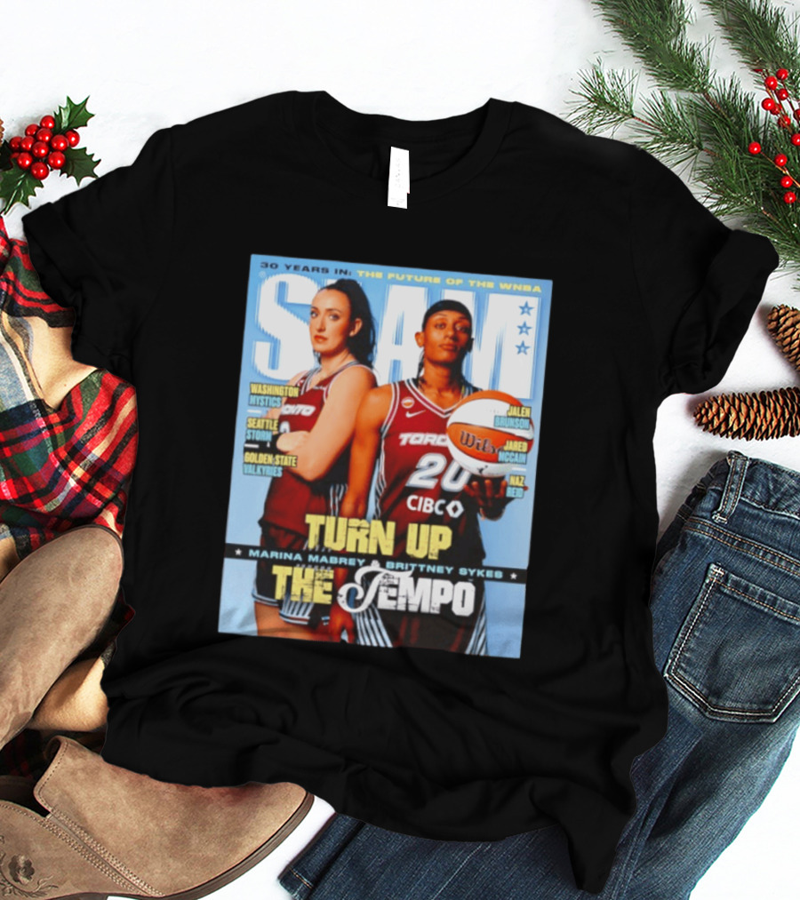 Slam 30 Years WNBA Future Marina Mabrey Brittney Sykes Turn Up Toronto Tempo T-Shirt