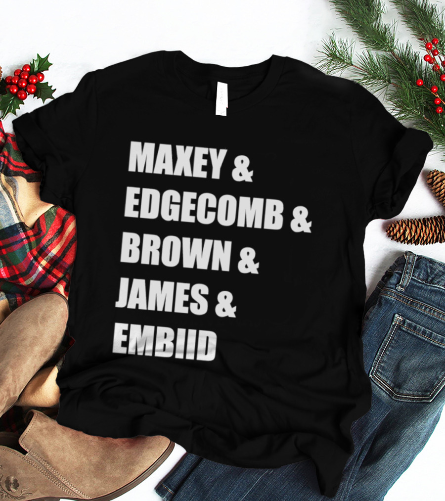 Philadelphia 76ers Maxey Edgecombe Brown James Embiid 2026 T-Shirt