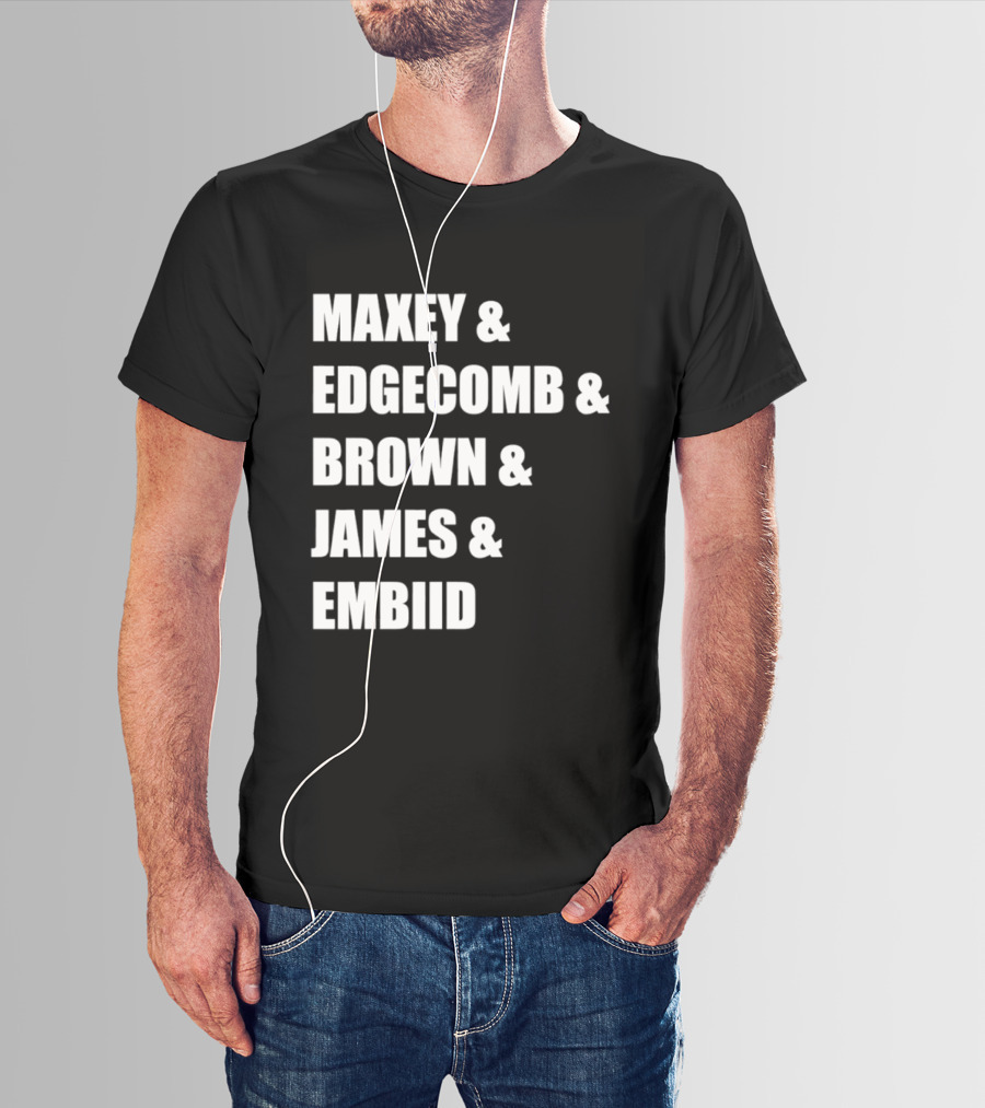 Philadelphia 76ers Maxey Edgecombe Brown James Embiid 2026 T-Shirt