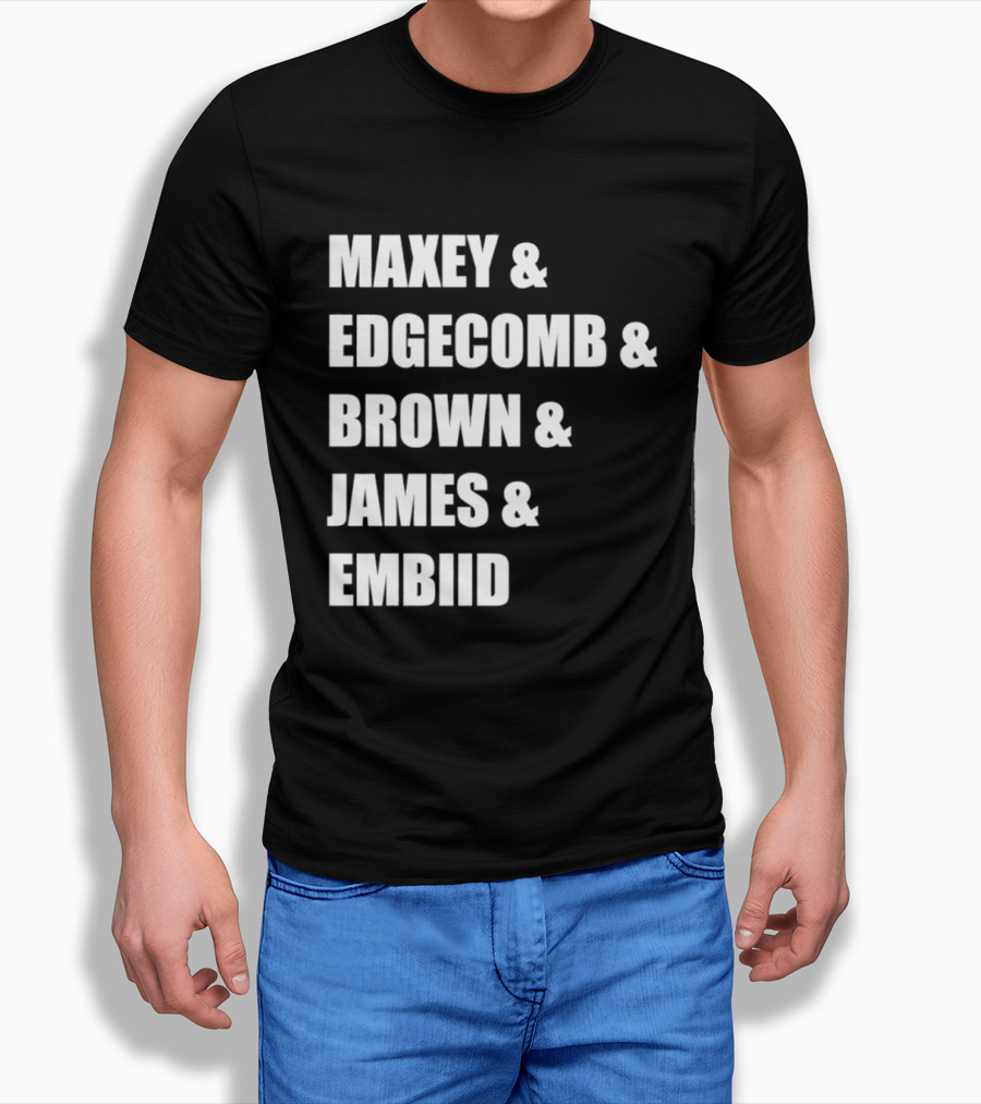 Philadelphia 76ers Maxey Edgecombe Brown James Embiid 2026 T-Shirt