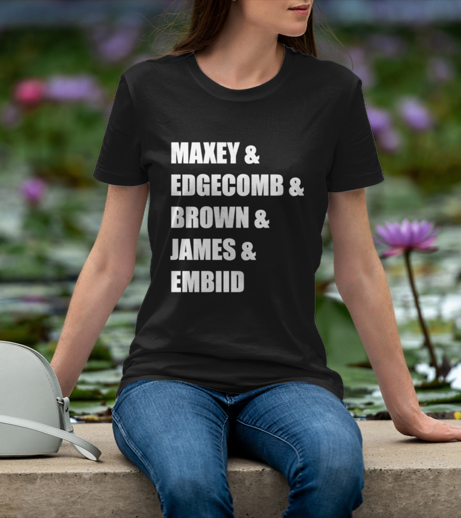 Philadelphia 76ers Maxey Edgecombe Brown James Embiid 2026 T-Shirt