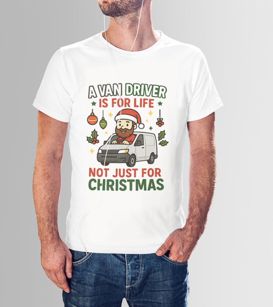 A Van Driver Is For Life Not Just For Christmas Santa Hat Christmas Ornaments T-Shirt