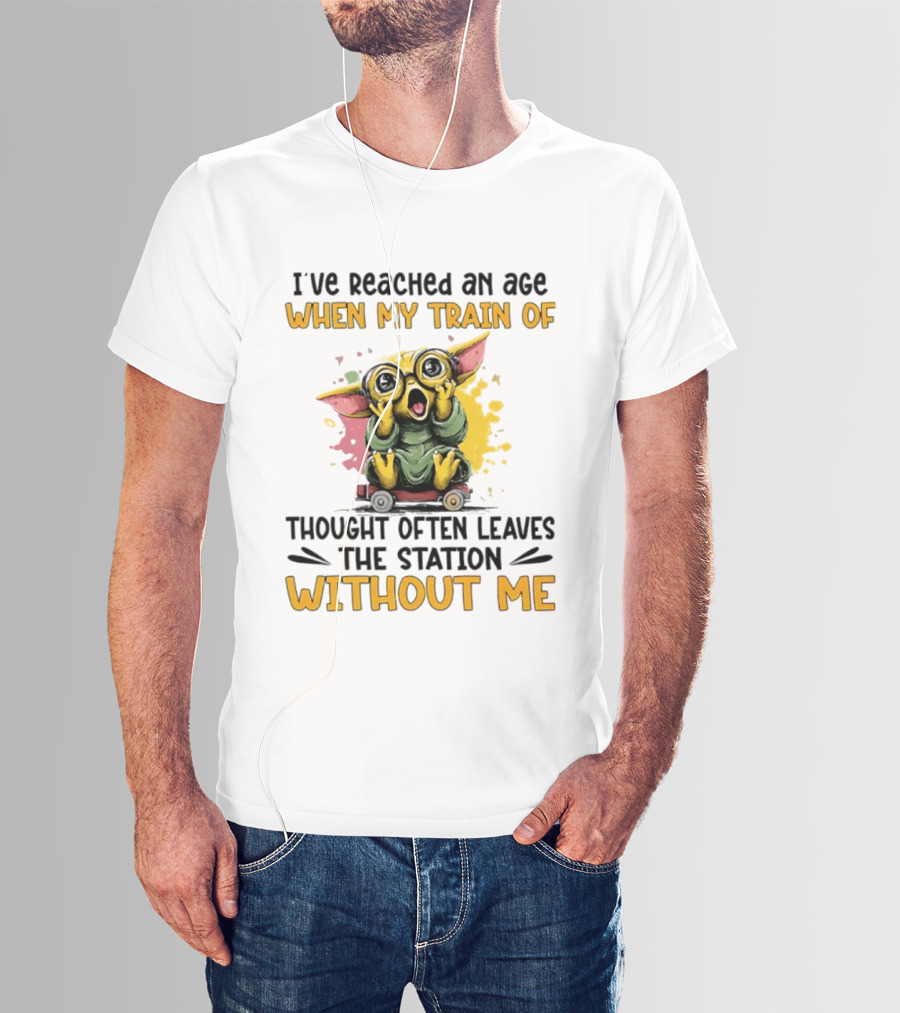 Baby Yoda I've Reached An Age When My Train Of Thought Often Leaves The Station Without Me T-Shirt