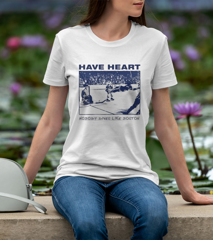 Have Heart Hockey Dive Iconic Boston Moment T-Shirt