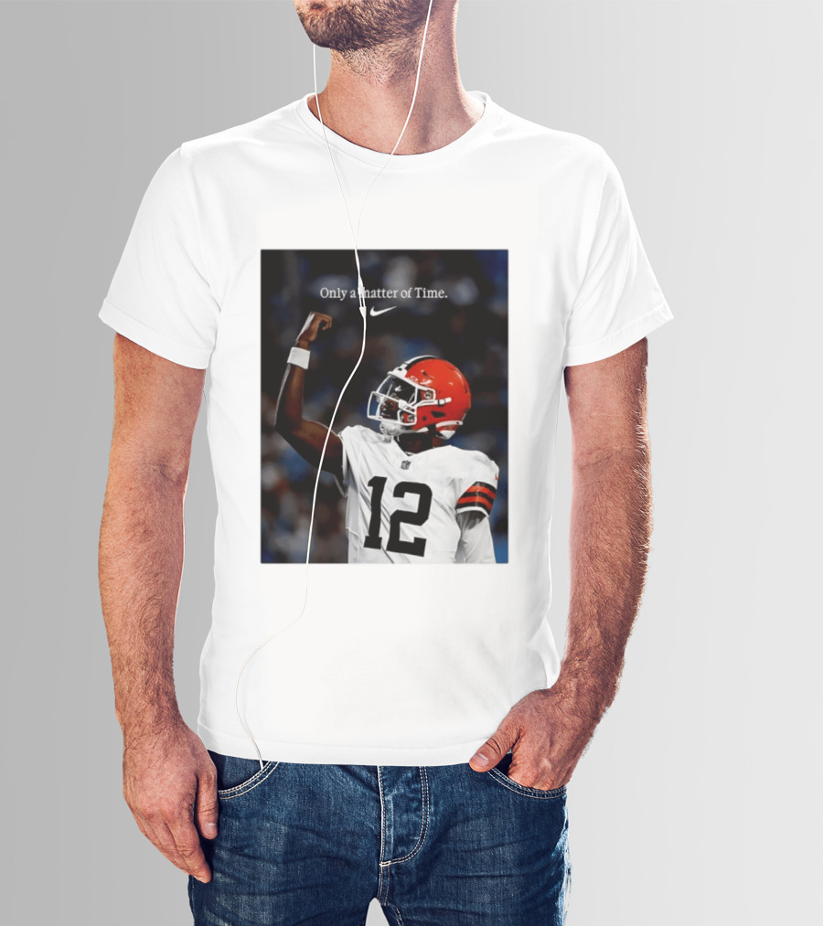 Cleveland Browns Shedeur Sanders Only A Matter Of Time 12 Football T-Shirt