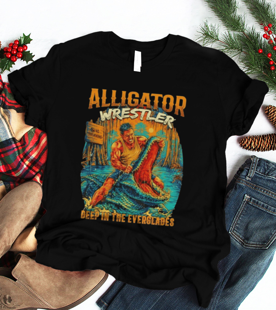 Alligator Wrestler No Swimming Deep In The Everglades T-Shirt