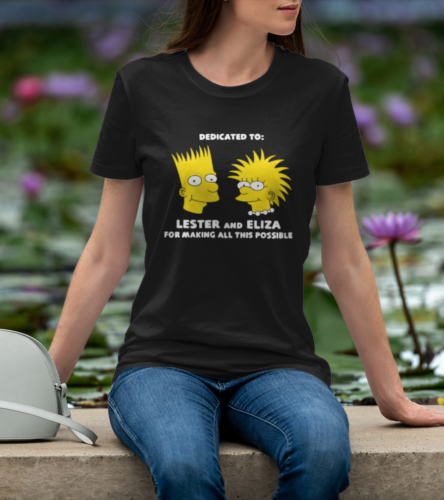 Dedicated To Lester And Eliza For Making All This Possible Bart And Lisa Faces T-Shirt