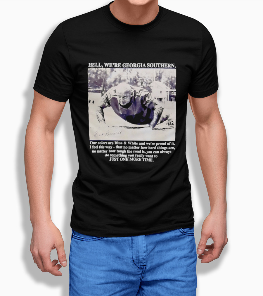 Hell We're Georgia Southern Erk Russell Just One More Time T-Shirt