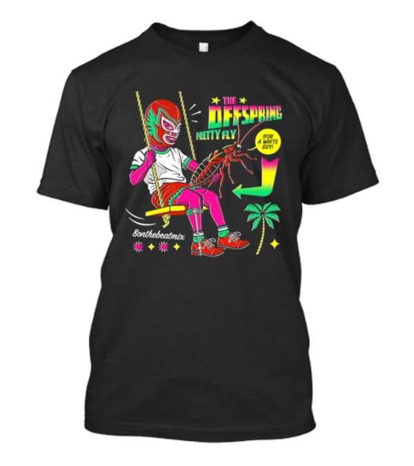 The Offspring Pretty Fly For A White Guy ButchTheButcher Luchador Swinging Lobster Tropical T-Shirt