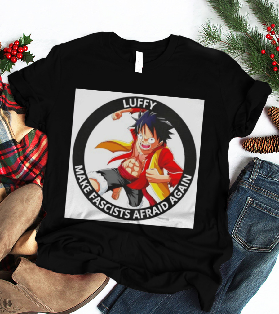 Luffy Make Fascists Afraid Again One Piece Manga Anime T-Shirt