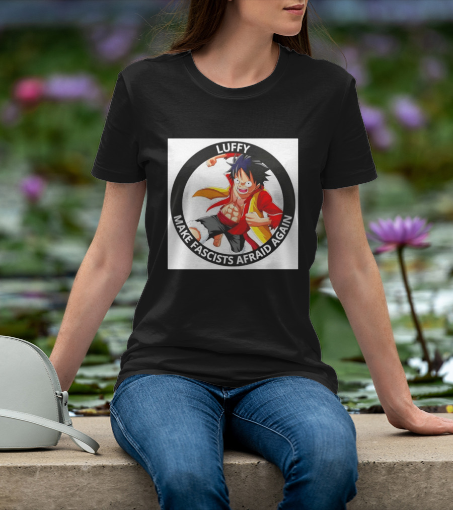 Luffy Make Fascists Afraid Again One Piece Manga Anime T-Shirt