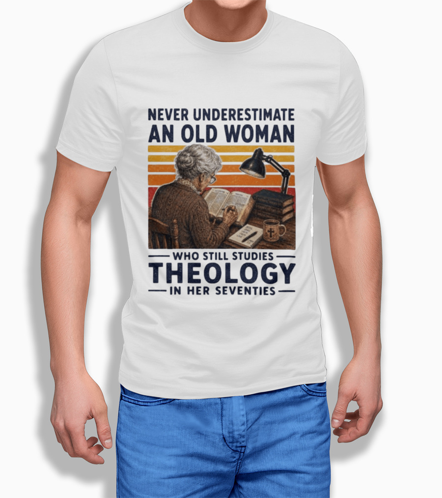 Never Underestimate An Old Woman Who Studies Theology In Her Seventies With Books And Lamp T-Shirt