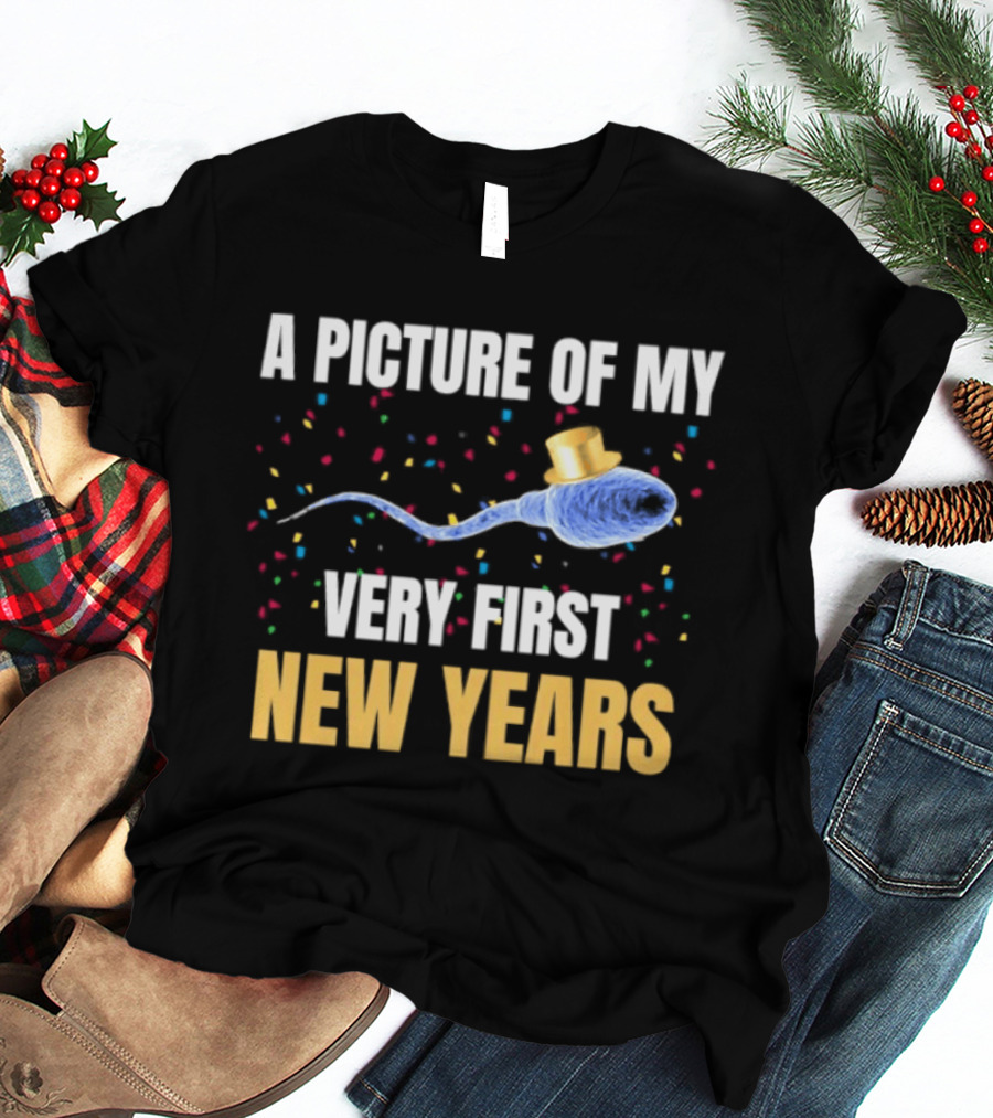 A Picture Of My Very First New Years Sperm Celebration T-Shirt