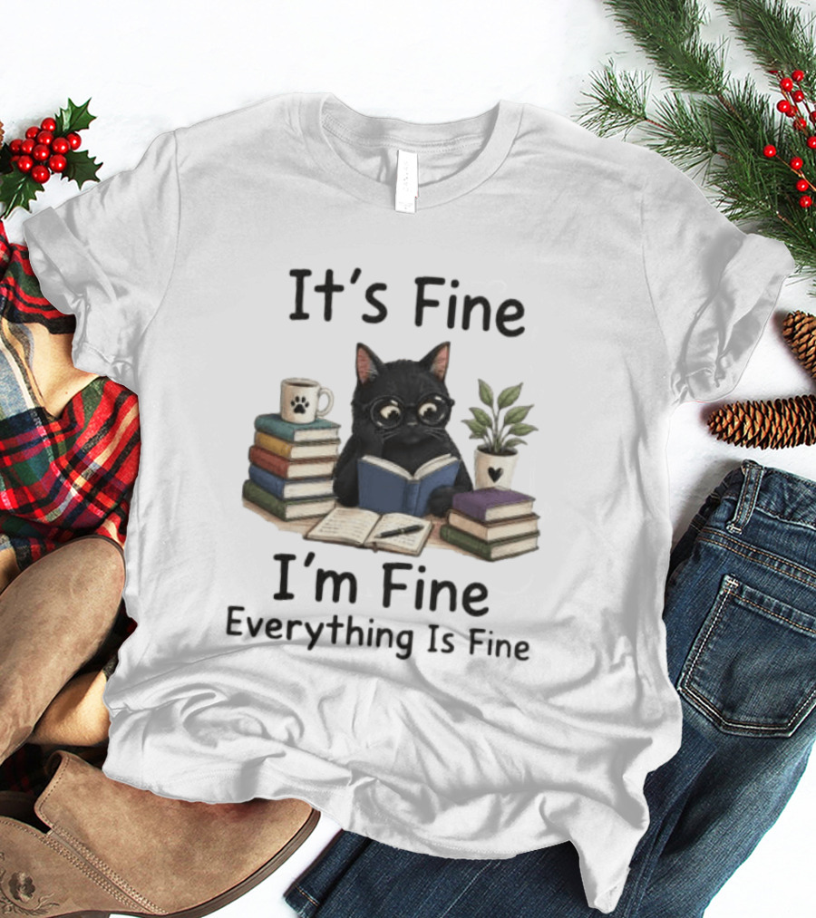 Black Cat Reading Books It's Fine I'm Fine Everything Is Fine Coffee Plant T-Shirt